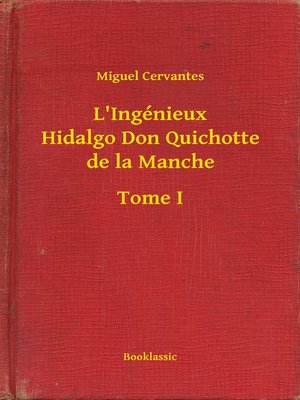 cover image of L'Ingénieux Hidalgo Don Quichotte de la Manche--Tome I